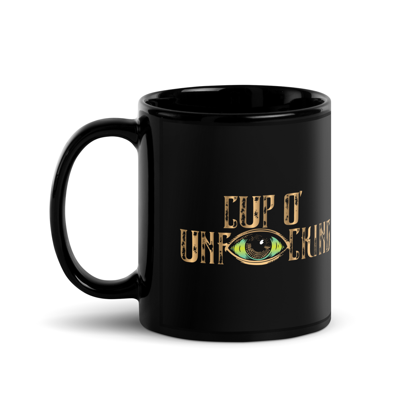 Cup O’ Unfucking Coffee Black Mug