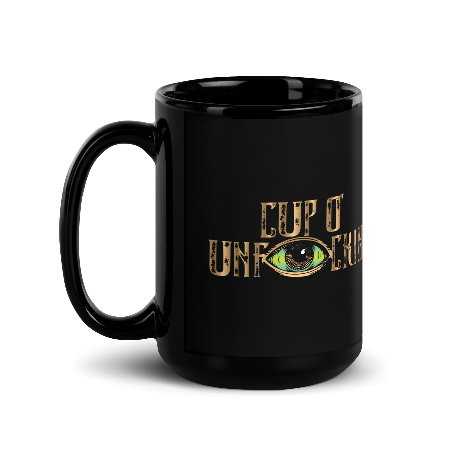 Cup O’ Unfucking Coffee Black Mug